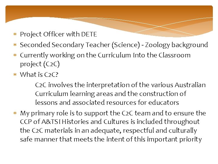  Project Officer with DETE Seconded Secondary Teacher (Science) - Zoology background Currently working