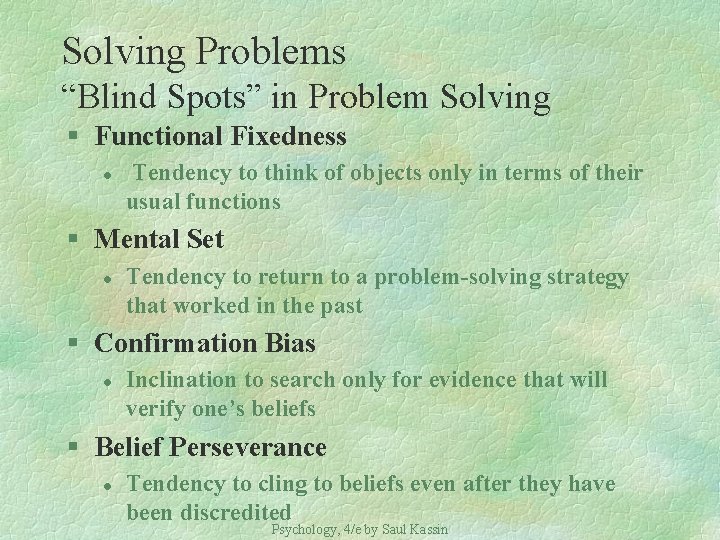 Solving Problems “Blind Spots” in Problem Solving § Functional Fixedness l Tendency to think