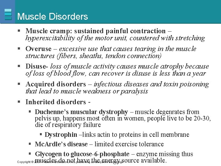 Muscle Disorders § Muscle cramp: sustained painful contraction – hyperexcitability of the motor unit,