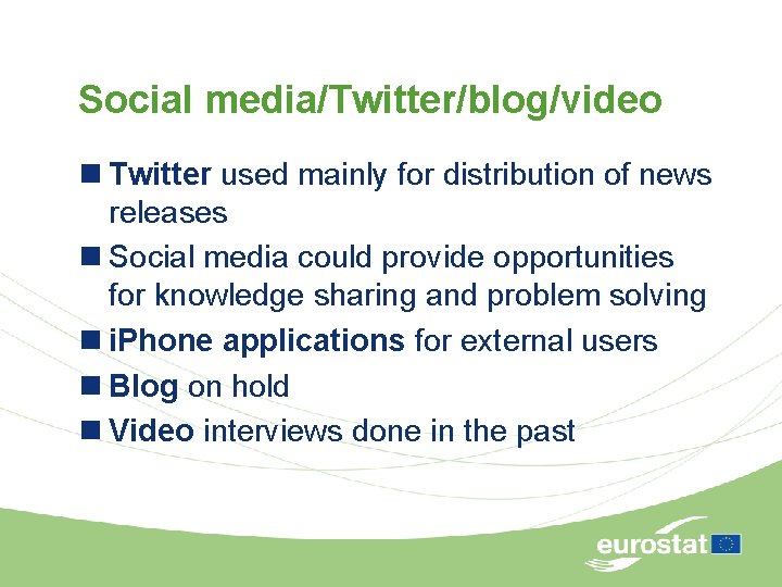 Social media/Twitter/blog/video n Twitter used mainly for distribution of news releases n Social media