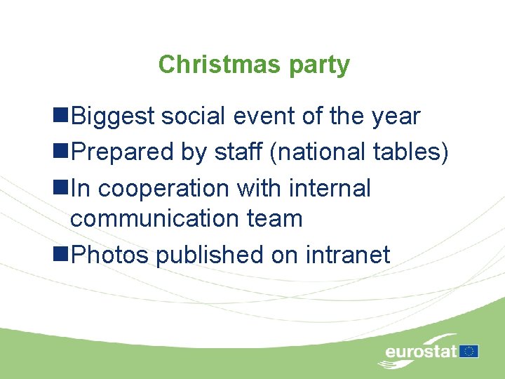 Christmas party n. Biggest social event of the year n. Prepared by staff (national