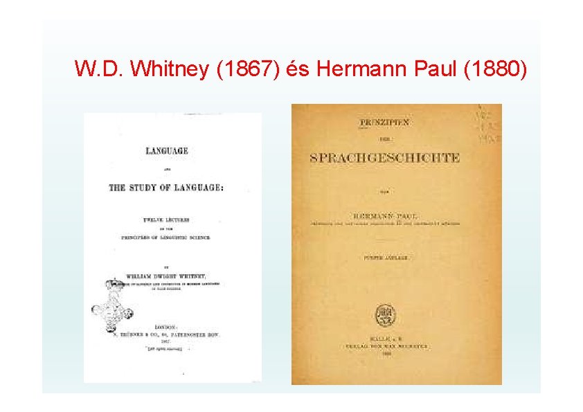 W. D. Whitney (1867) és Hermann Paul (1880) 