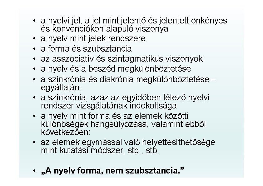  • a nyelvi jel, a jel mint jelentő és jelentett önkényes és konvenciókon