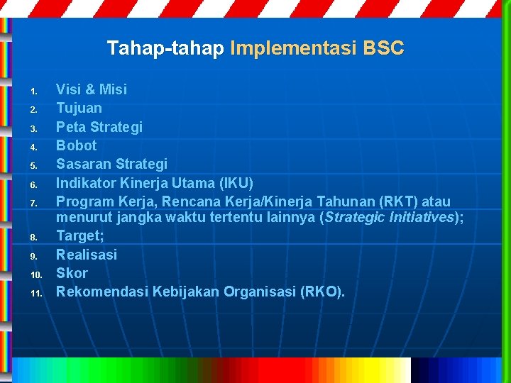 Tahap-tahap Implementasi BSC 1. 2. 3. 4. 5. 6. 7. 8. 9. 10. 11.