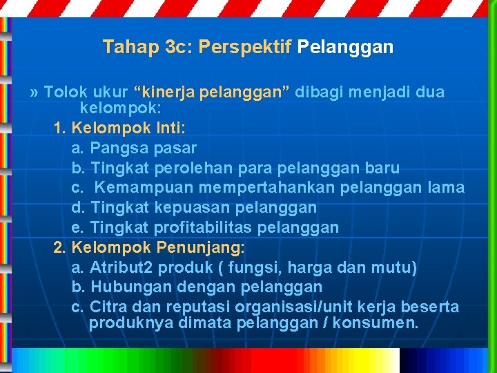 Tahap 3 c: Perspektif Pelanggan » Tolok ukur “kinerja pelanggan” dibagi menjadi dua kelompok: