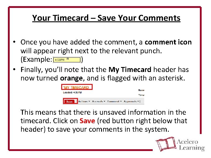 Your Timecard – Save Your Comments • Once you have added the comment, a