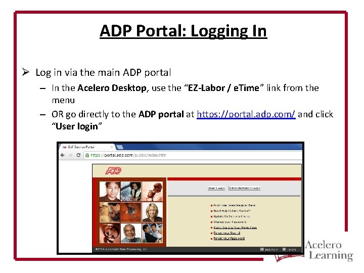 ADP Portal: Logging In Ø Log in via the main ADP portal – In