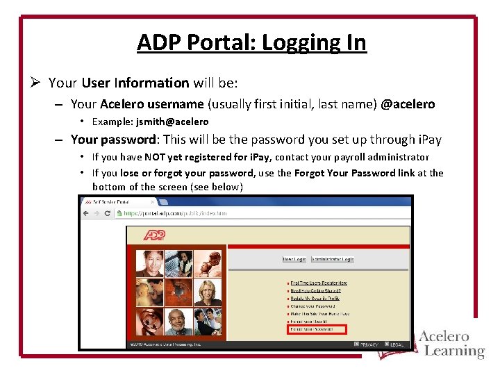 ADP Portal: Logging In Ø Your User Information will be: – Your Acelero username