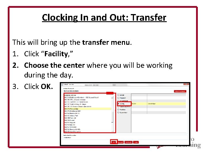 Clocking In and Out: Transfer This will bring up the transfer menu. 1. Click