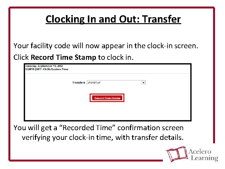 Clocking In and Out: Transfer Your facility code will now appear in the clock-in