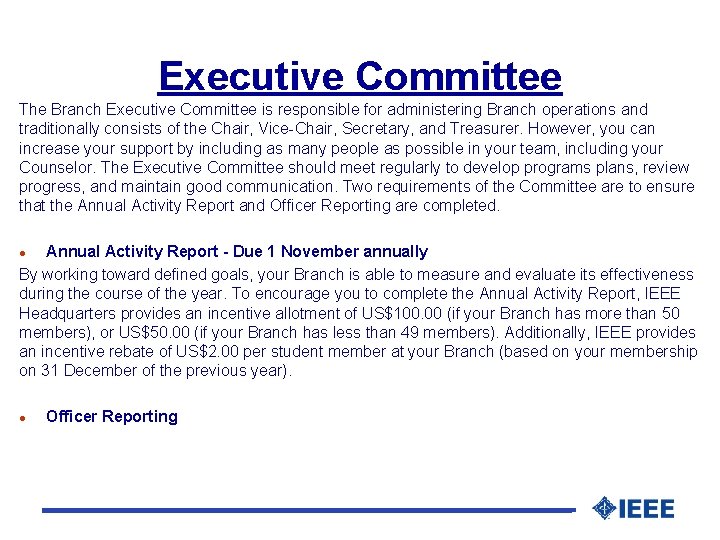 Executive Committee The Branch Executive Committee is responsible for administering Branch operations and traditionally
