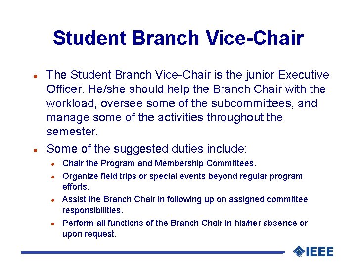 Student Branch Vice-Chair l l The Student Branch Vice-Chair is the junior Executive Officer.