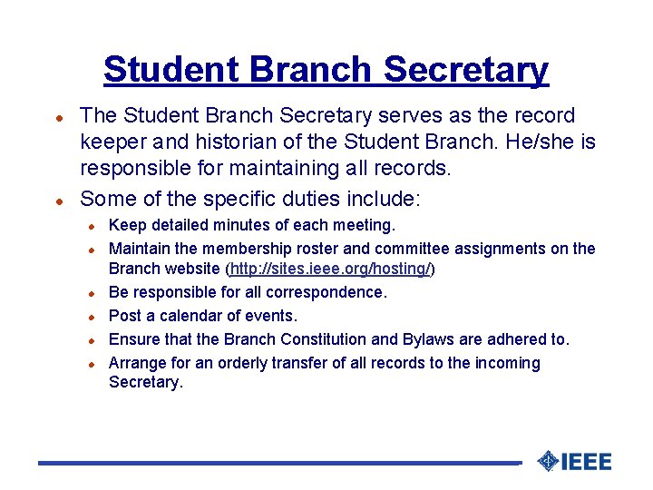 Student Branch Secretary l l The Student Branch Secretary serves as the record keeper