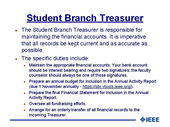 Student Branch Treasurer l l The Student Branch Treasurer is responsible for maintaining the