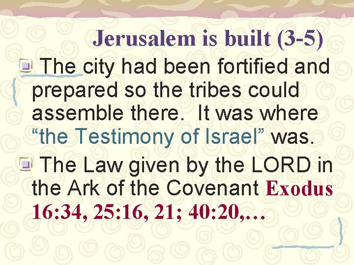 Jerusalem is built (3 -5) The city had been fortified and prepared so the