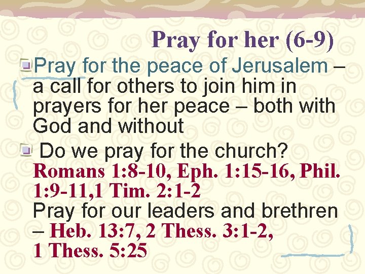 Pray for her (6 -9) Pray for the peace of Jerusalem – a call