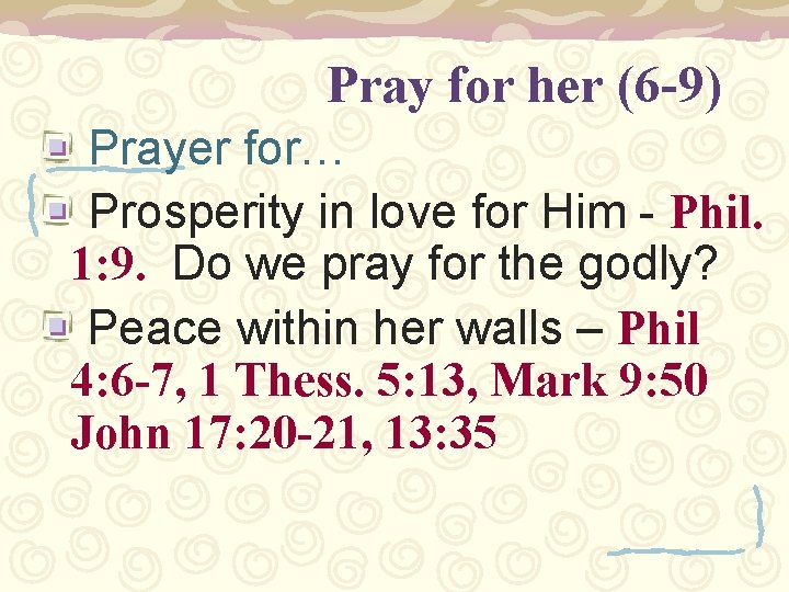 Pray for her (6 -9) Prayer for… Prosperity in love for Him - Phil.