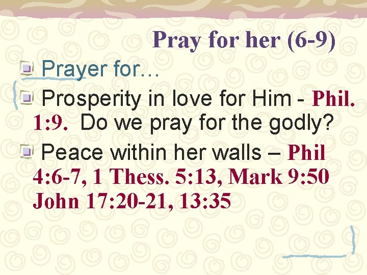 Pray for her (6 -9) Prayer for… Prosperity in love for Him - Phil.