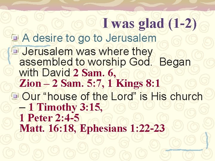 I was glad (1 -2) A desire to go to Jerusalem was where they