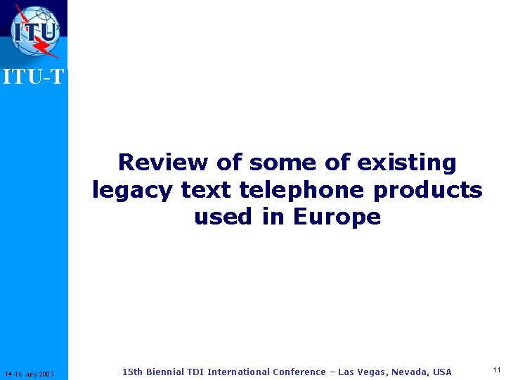 ITU-T Review of some of existing legacy text telephone products used in Europe 14