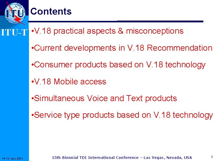 Contents ITU-T • V. 18 practical aspects & misconceptions • Current developments in V.