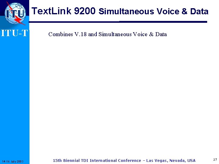 Text. Link 9200 Simultaneous Voice & Data ITU-T 14 -16 July 2003 Combines V.