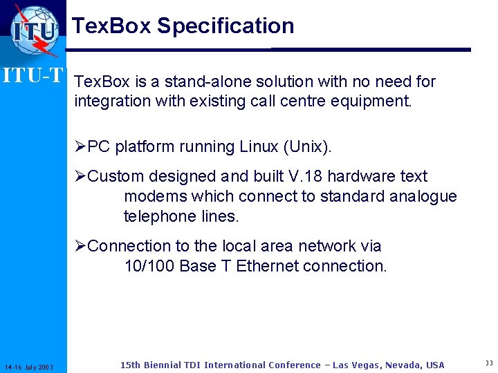 Tex. Box Specification ITU-T Tex. Box is a stand-alone solution with no need for