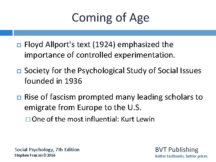 Coming of Age Floyd Allport's text (1924) emphasized the importance of controlled experimentation. Society