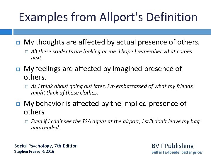 Examples from Allport's Definition My thoughts are affected by actual presence of others. �
