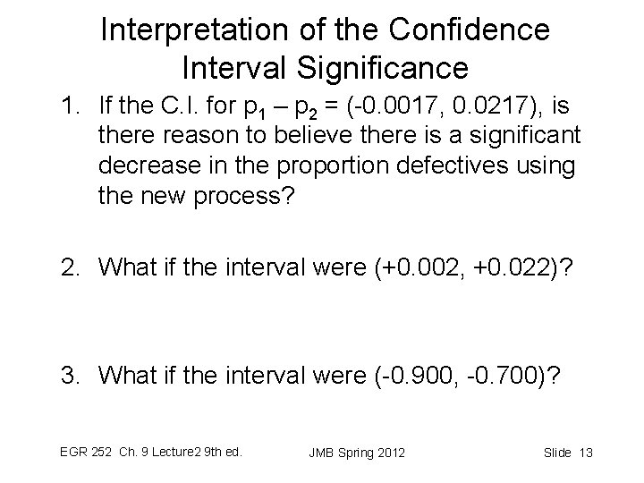 Interpretation of the Confidence Interval Significance 1. If the C. I. for p 1