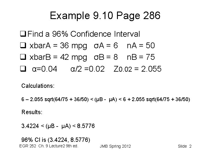 Example 9. 10 Page 286 q Find a 96% Confidence Interval q xbar. A