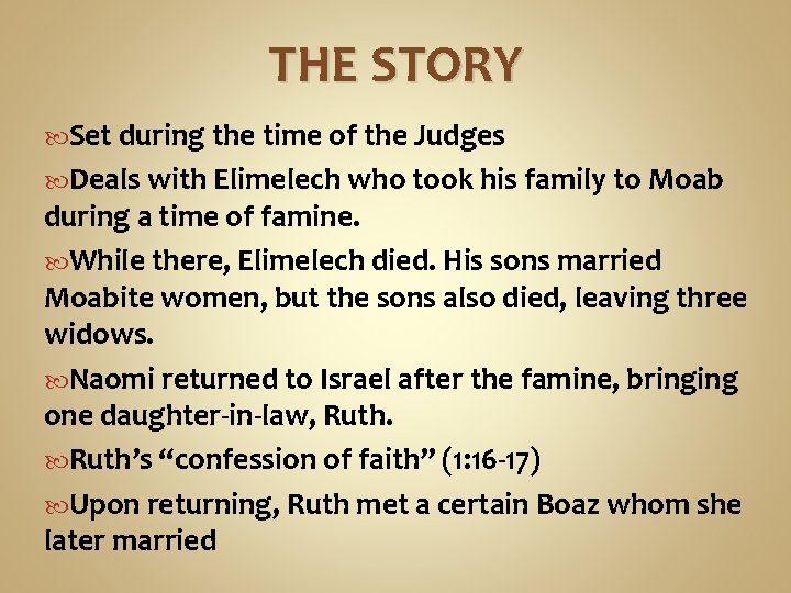 THE STORY Set during the time of the Judges Deals with Elimelech who took