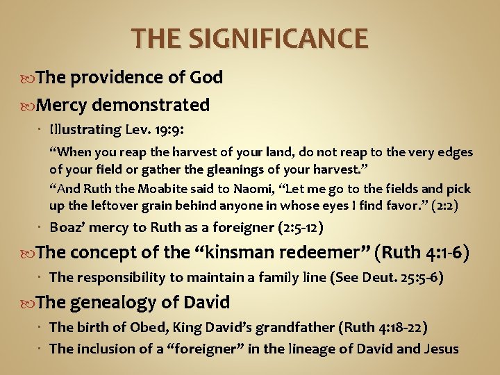 THE SIGNIFICANCE The providence of God Mercy demonstrated Illustrating Lev. 19: 9: “When you