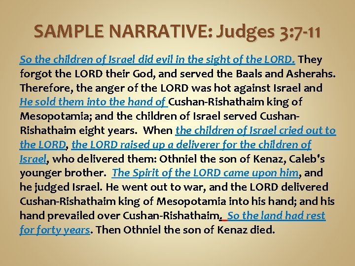 SAMPLE NARRATIVE: Judges 3: 7 -11 So the children of Israel did evil in