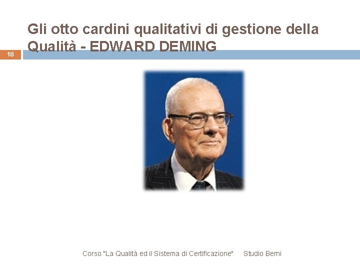 10 Gli otto cardini qualitativi di gestione della Qualità - EDWARD DEMING Corso "La