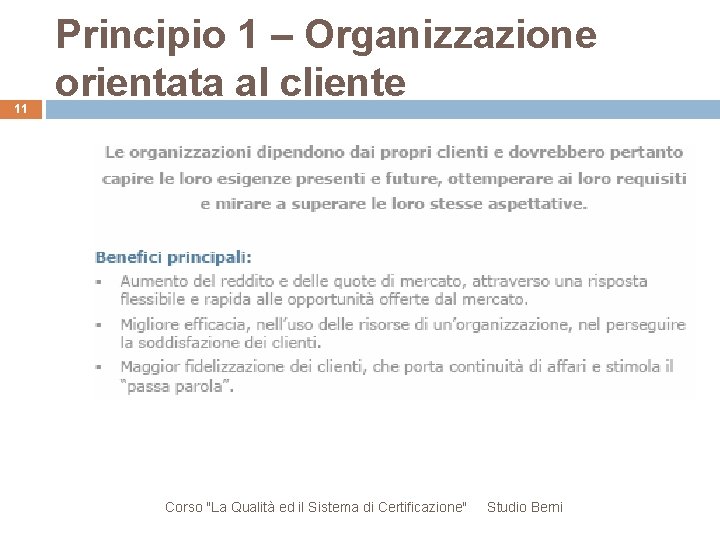 11 Principio 1 – Organizzazione orientata al cliente Corso "La Qualità ed il Sistema