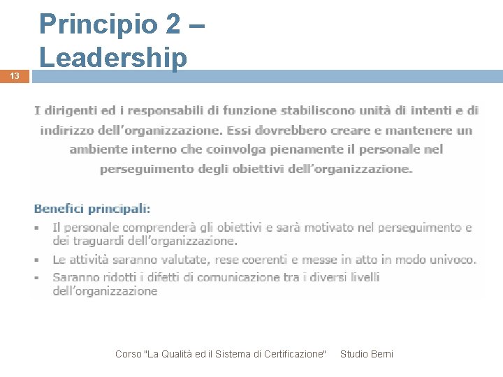 13 Principio 2 – Leadership Corso "La Qualità ed il Sistema di Certificazione" Studio