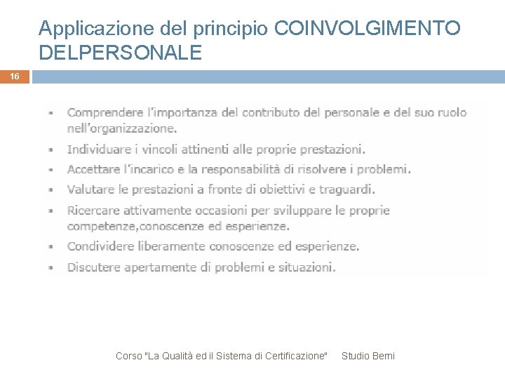 Applicazione del principio COINVOLGIMENTO DELPERSONALE 16 Corso "La Qualità ed il Sistema di Certificazione"