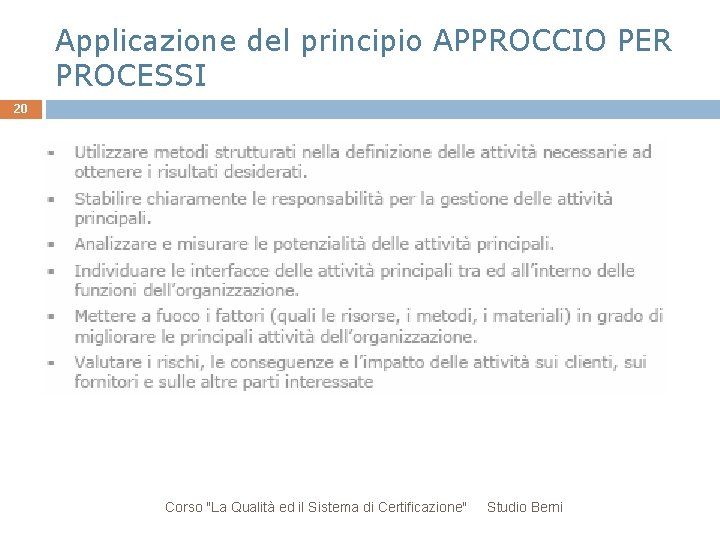 Applicazione del principio APPROCCIO PER PROCESSI 20 Corso "La Qualità ed il Sistema di