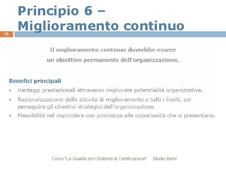 25 Principio 6 – Miglioramento continuo Corso "La Qualità ed il Sistema di Certificazione"