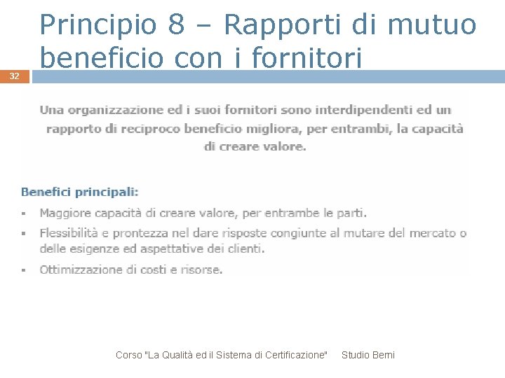 32 Principio 8 – Rapporti di mutuo beneficio con i fornitori Corso "La Qualità