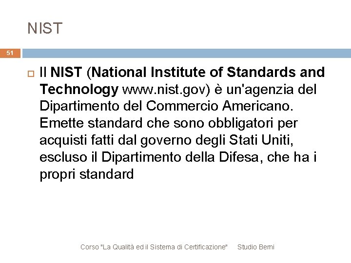 NIST 51 Il NIST (National Institute of Standards and Technology www. nist. gov) è