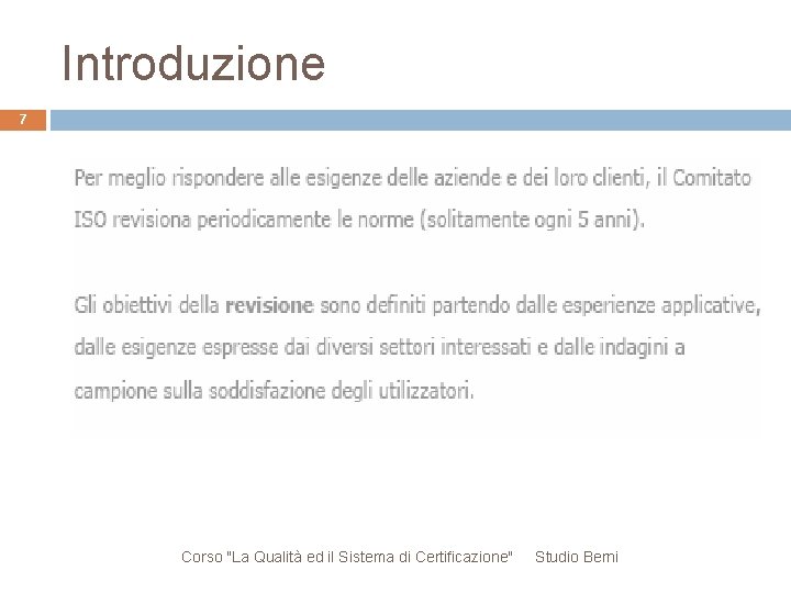 Introduzione 7 Corso "La Qualità ed il Sistema di Certificazione" Studio Berni 