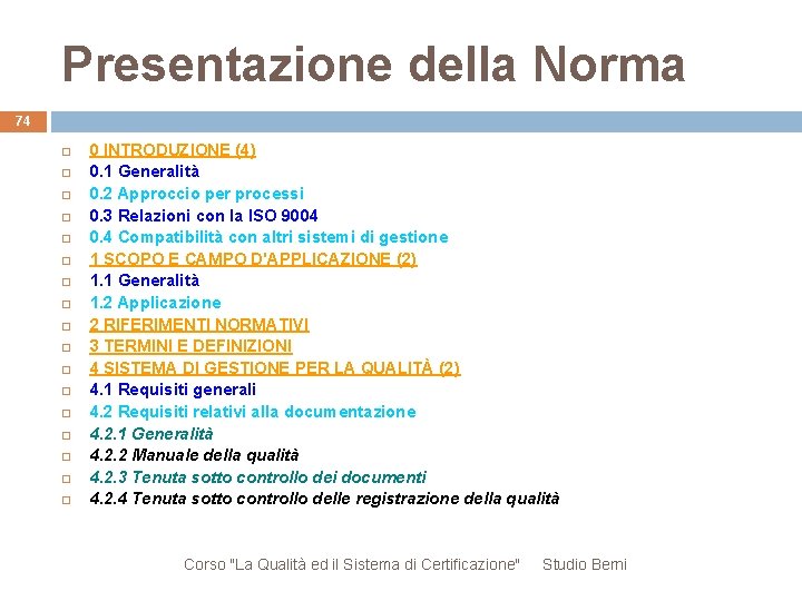 Presentazione della Norma 74 0 INTRODUZIONE (4) 0. 1 Generalità 0. 2 Approccio per