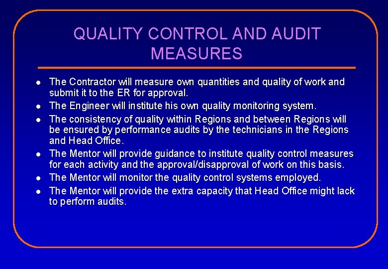 QUALITY CONTROL AND AUDIT MEASURES l l l The Contractor will measure own quantities