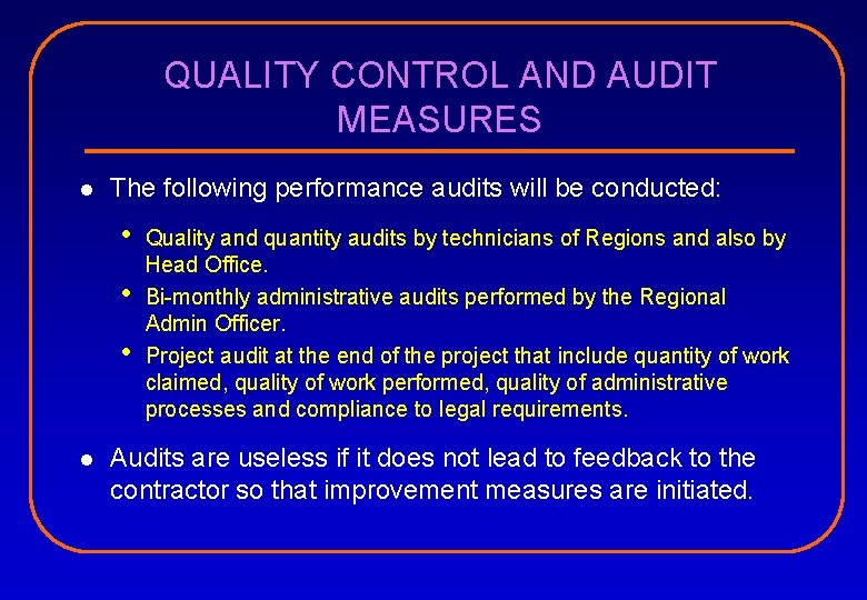 QUALITY CONTROL AND AUDIT MEASURES l The following performance audits will be conducted: •