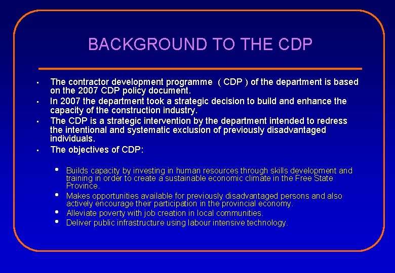 BACKGROUND TO THE CDP • • The contractor development programme ( CDP ) of