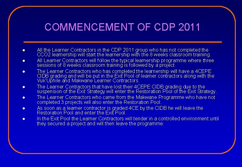 COMMENCEMENT OF CDP 2011 l l l l All the Learner Contractors in the