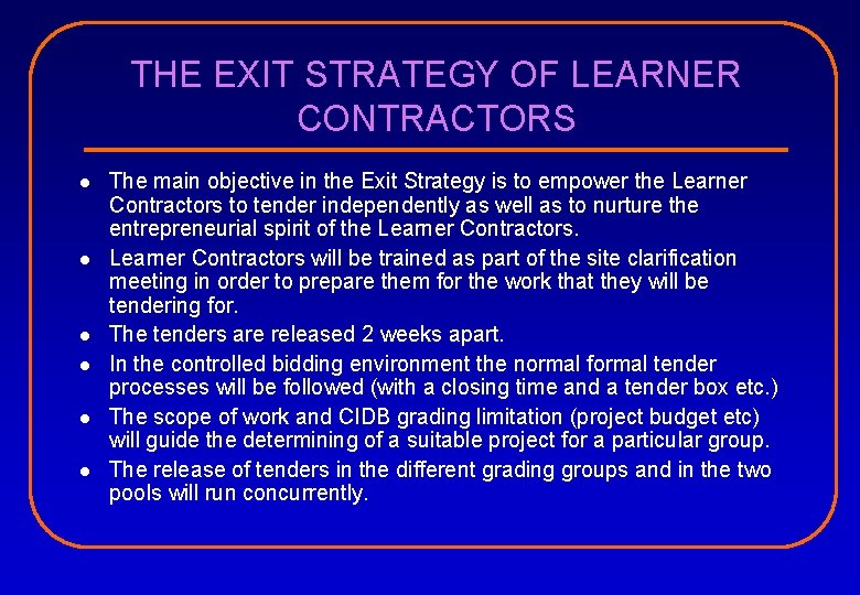 THE EXIT STRATEGY OF LEARNER CONTRACTORS l l l The main objective in the