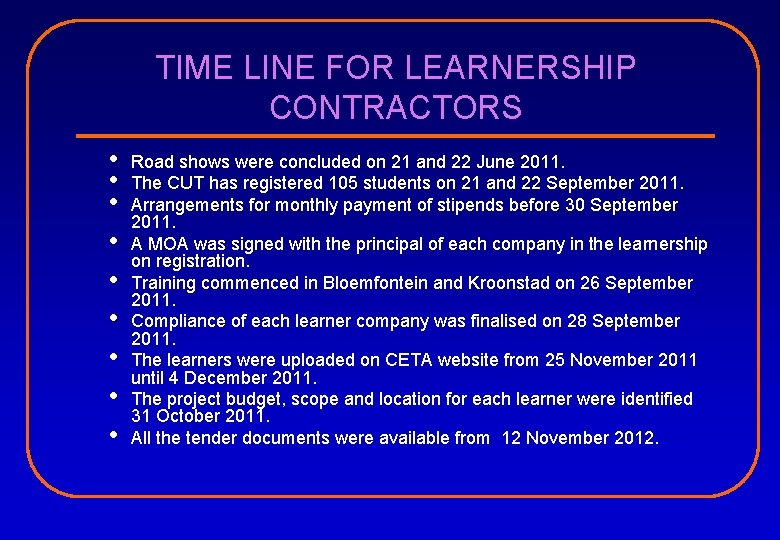 TIME LINE FOR LEARNERSHIP CONTRACTORS • • • Road shows were concluded on 21